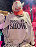 Feed Fit Show Sweatshirt