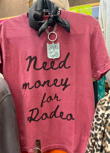 Need Money for Rodeo Tee